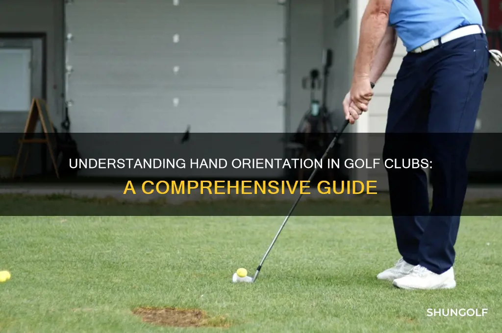 what does hand orientation mean in golf clubs