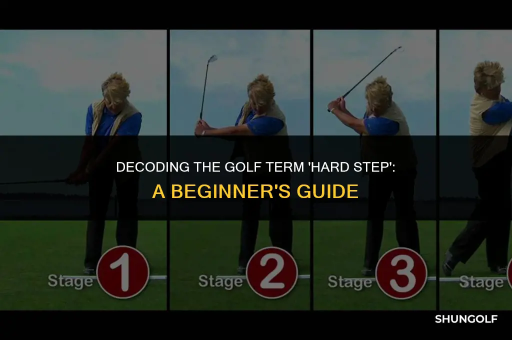 what does hard step mean in golf