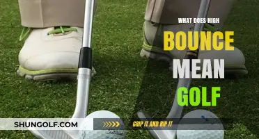 Decoding the High Bounce in Golf: A Comprehensive Guide