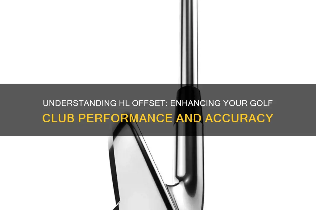 what does hl offset mean on a golf club