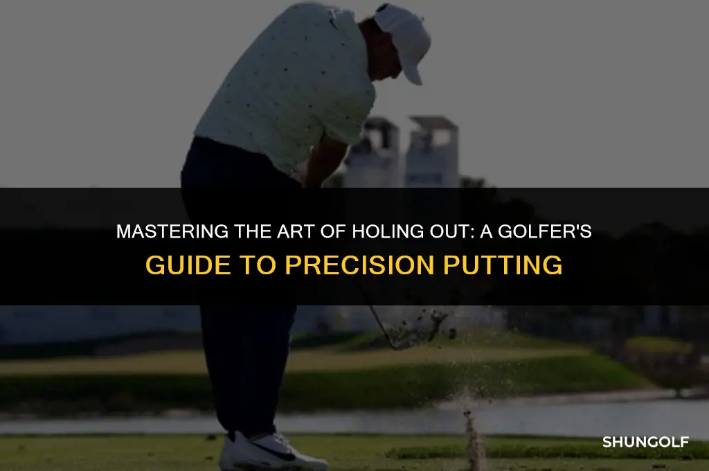 what does holing out mean in golf