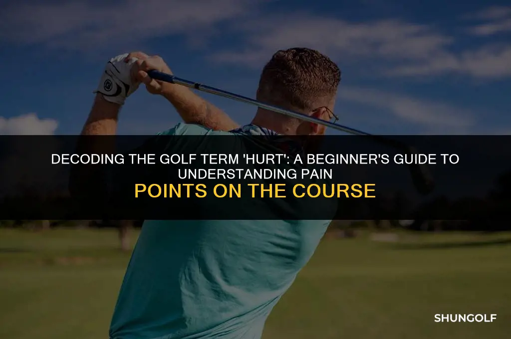 what does hurt mean in golf