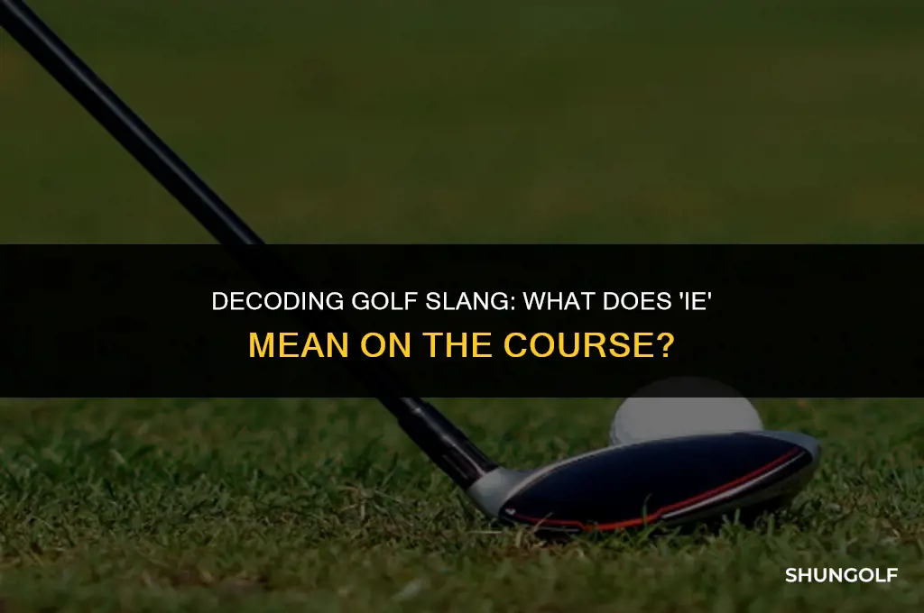 what does ie mean in golf