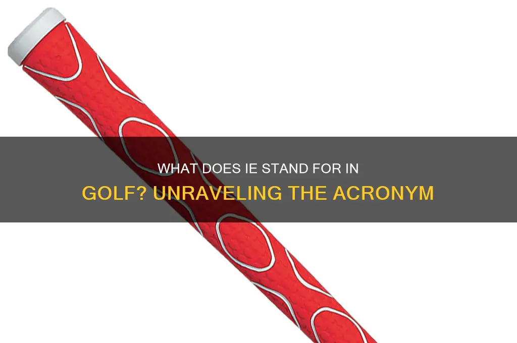 what does ie stand for in golf