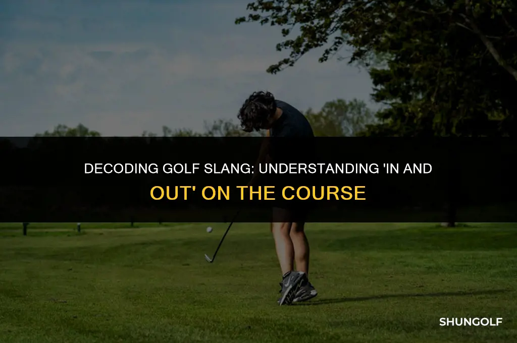what does in and out mean in golf