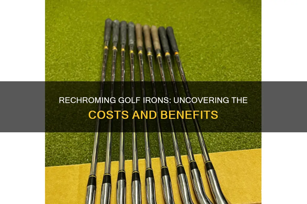 what does it cost to rechrome golf irons