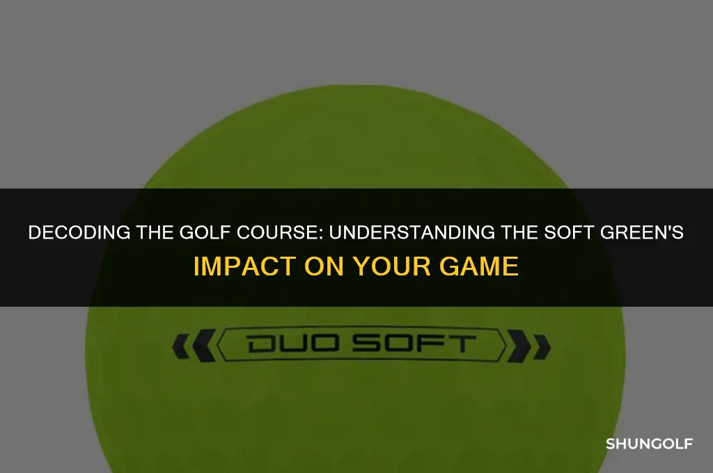 what does it mean soft green in golf