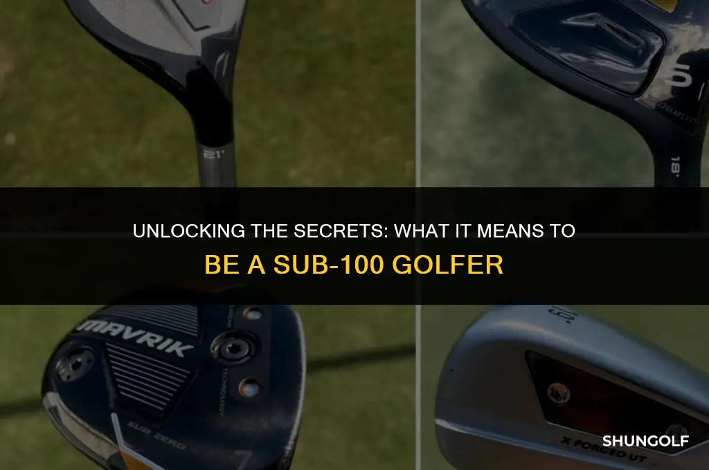 what does it mean to be a sub 100 golfer