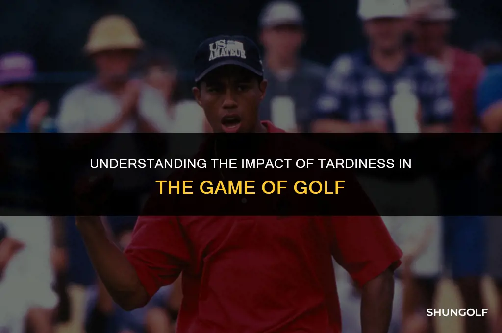 what does it mean to be late in golf