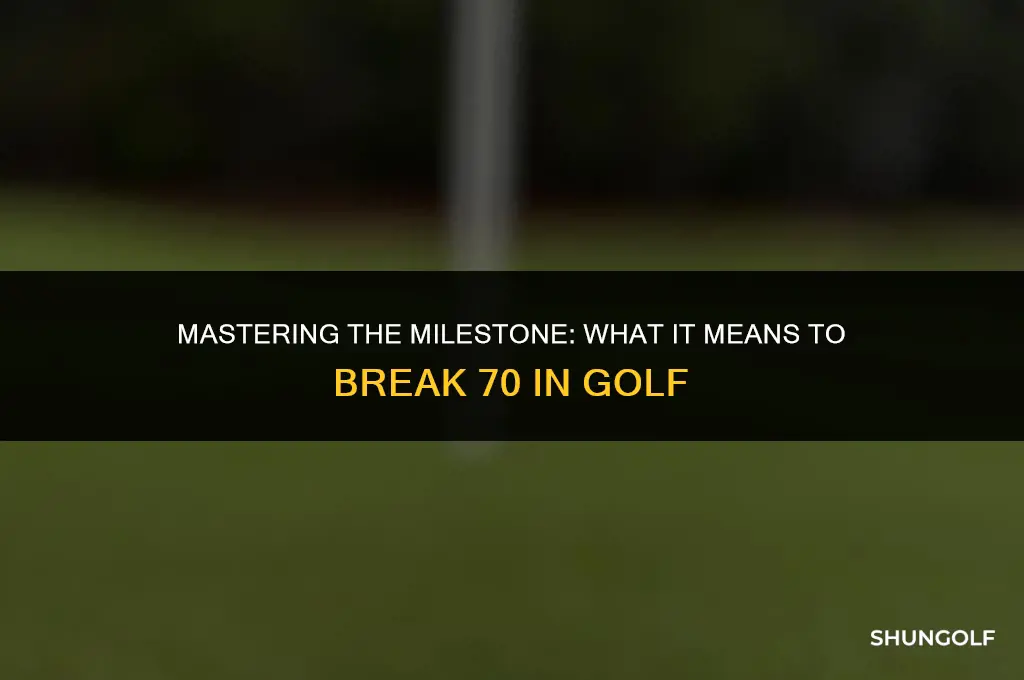 what does it mean to break 70 in golf