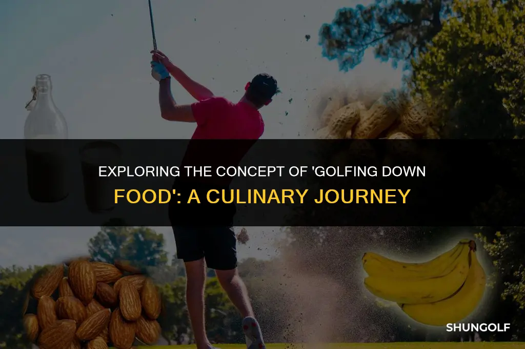 what does it mean to golf down food