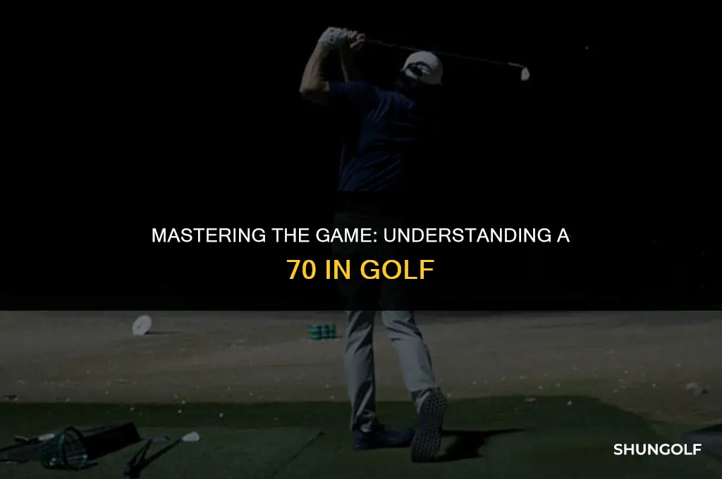 what does it mean to shoot a 70 in golf