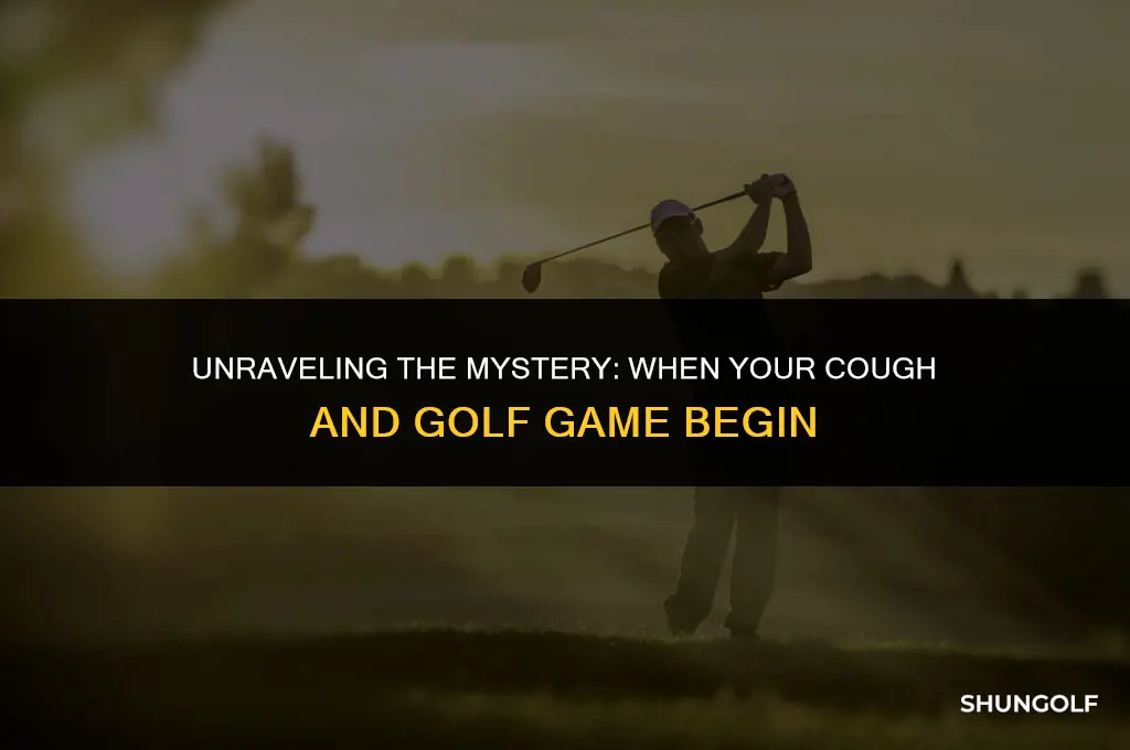 what does it mean when your cough and golf start