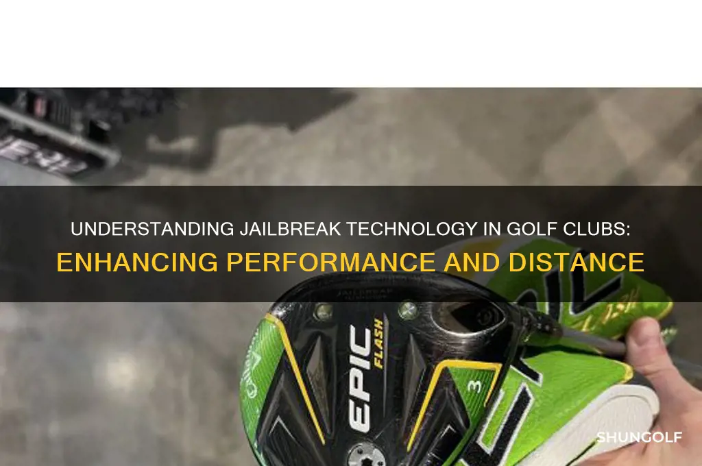 what does jailbreak mean in golf clubs