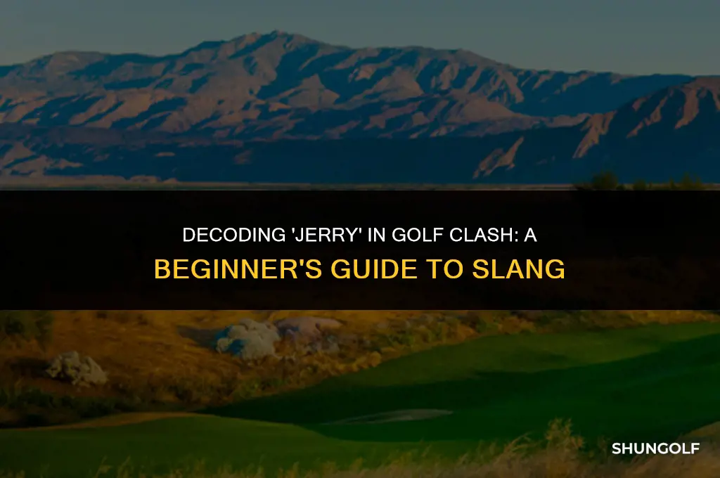 what does jerry mean golf clash