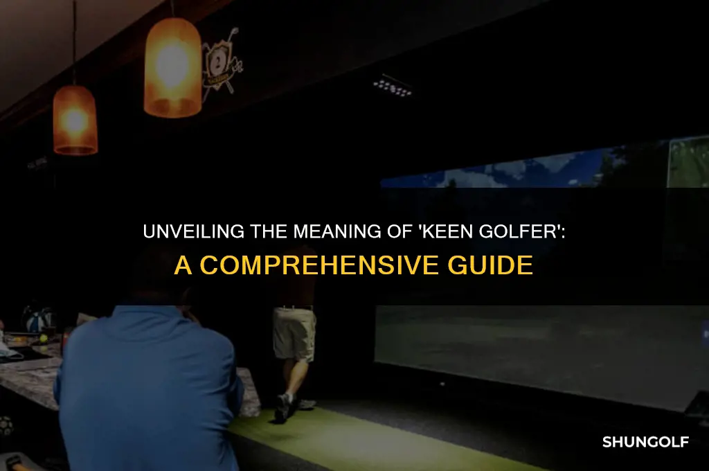 what does keen golfer mean