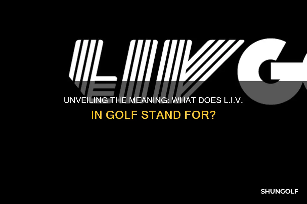 what does l i v in golf stand for