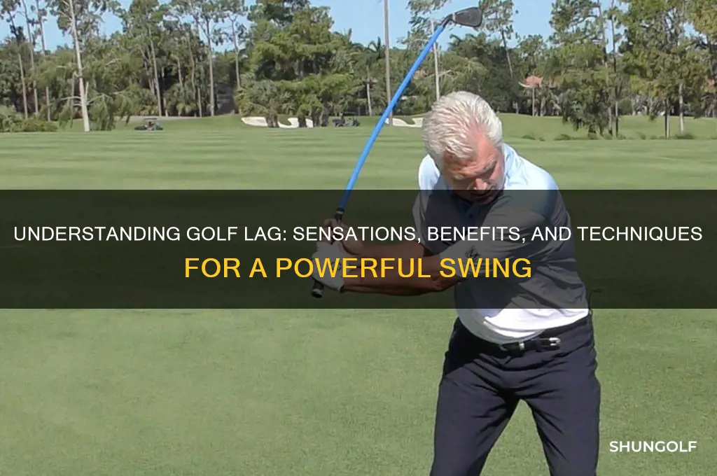 what does lag feel like golf