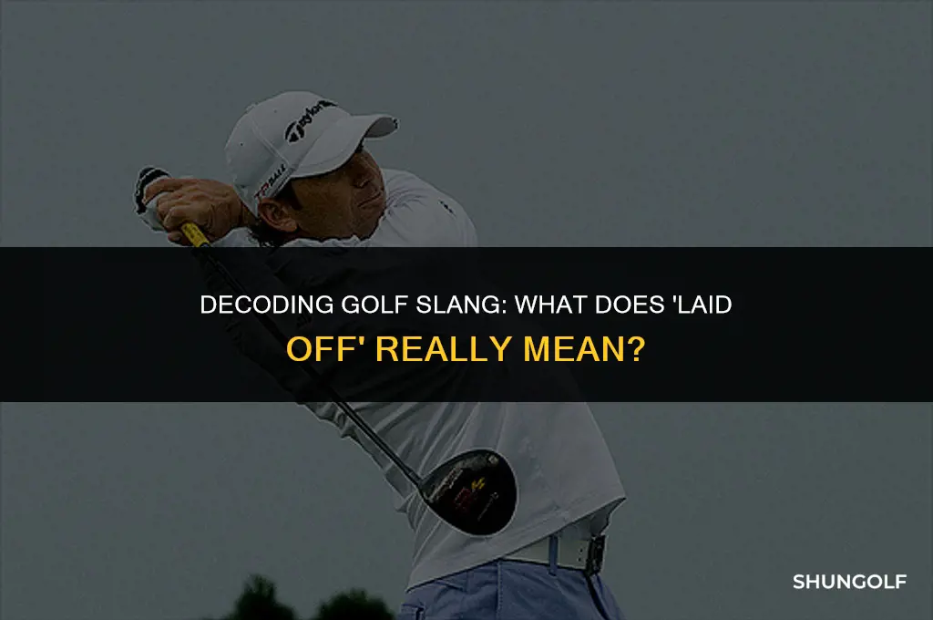 what does laid off in golf mean