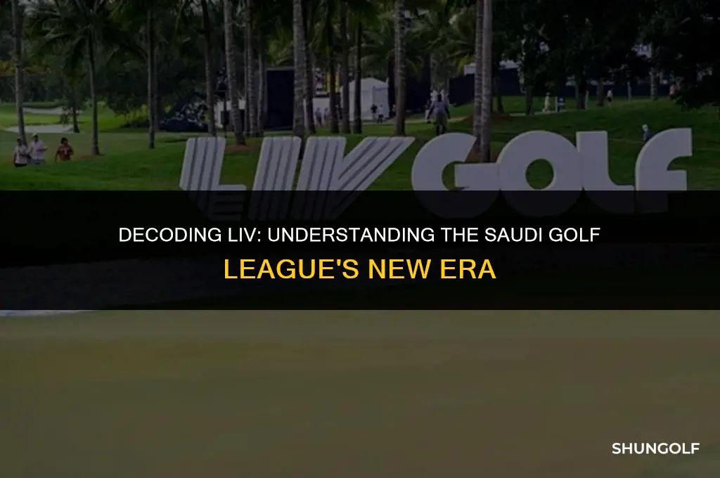 what does liv mean in saudi golf league