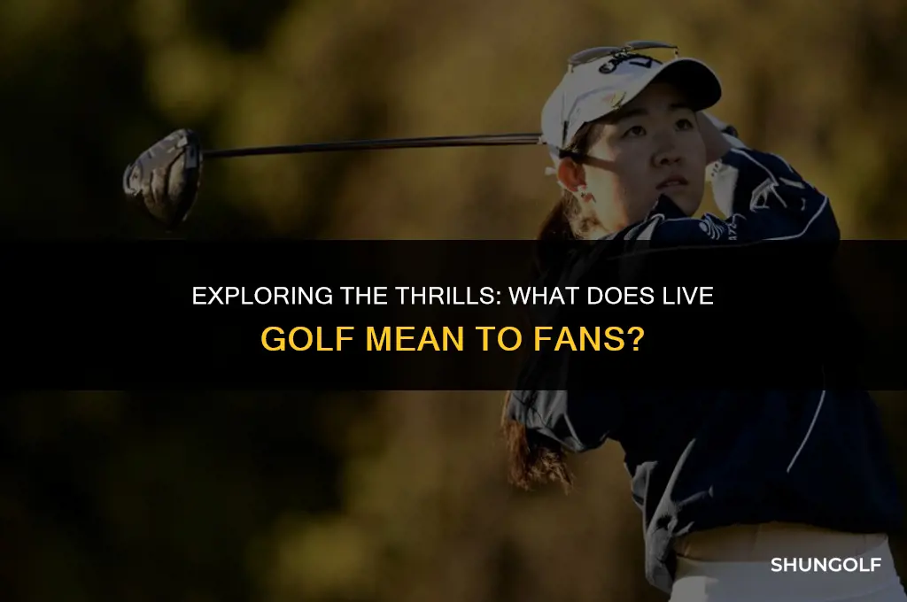 what does live golf mean