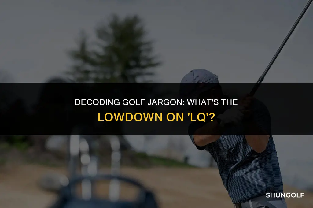 what does lq mean in golf