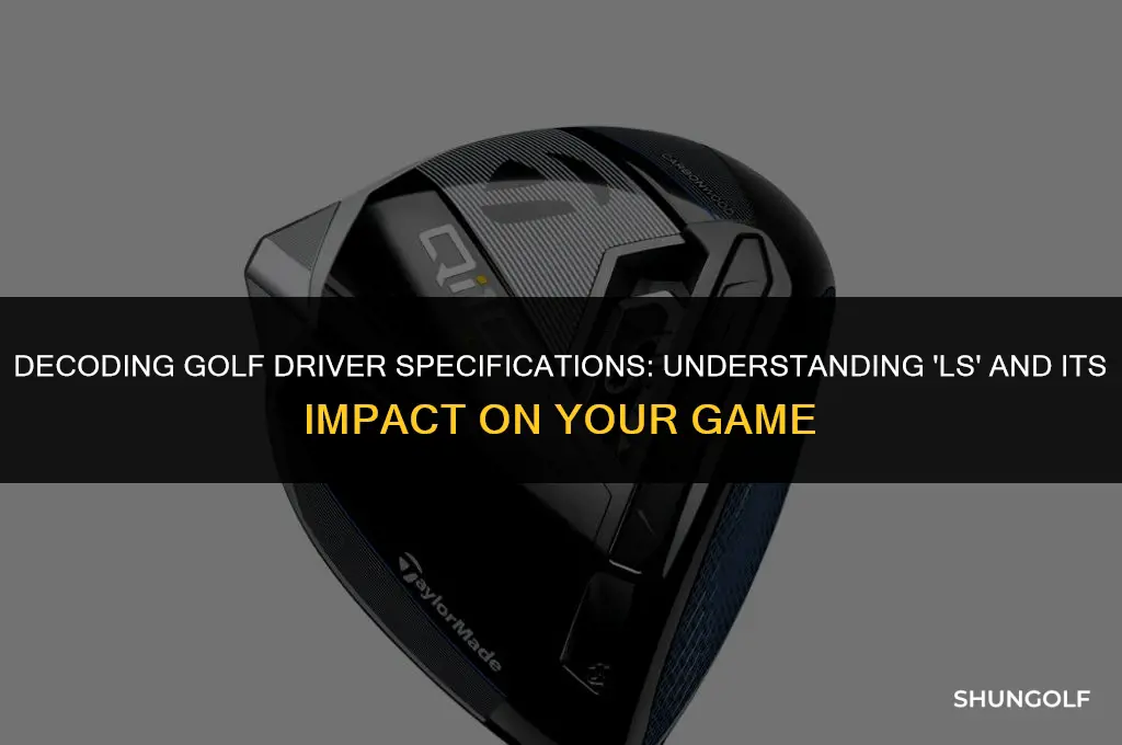 what does ls mean on golf driver