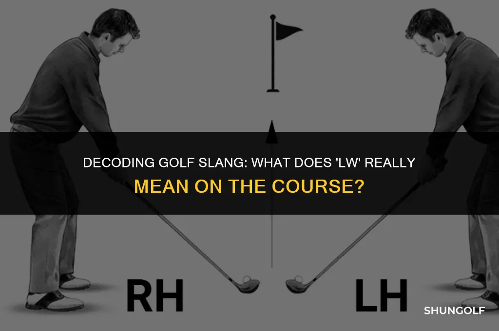 what does lw mean in golf