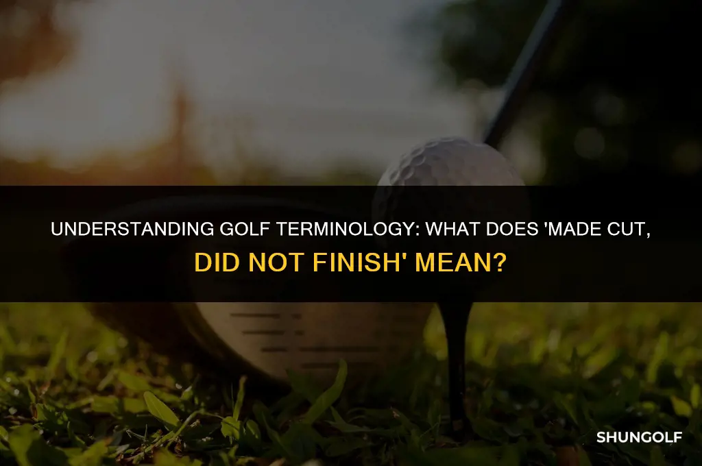 what does made cut did not finish mean in golf