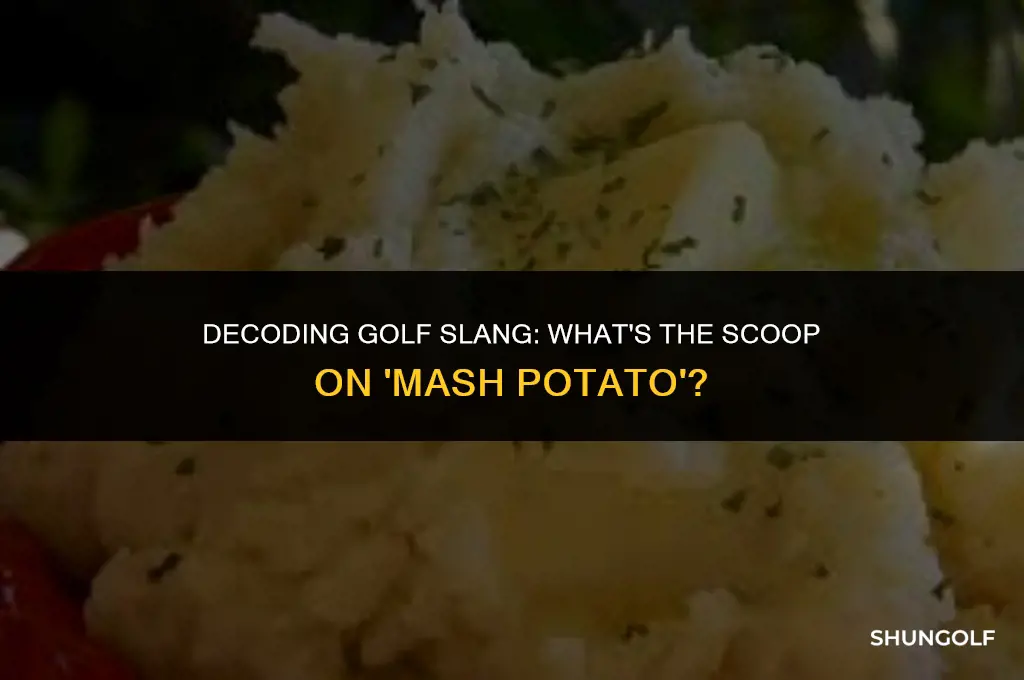 what does mash potato mean in golf