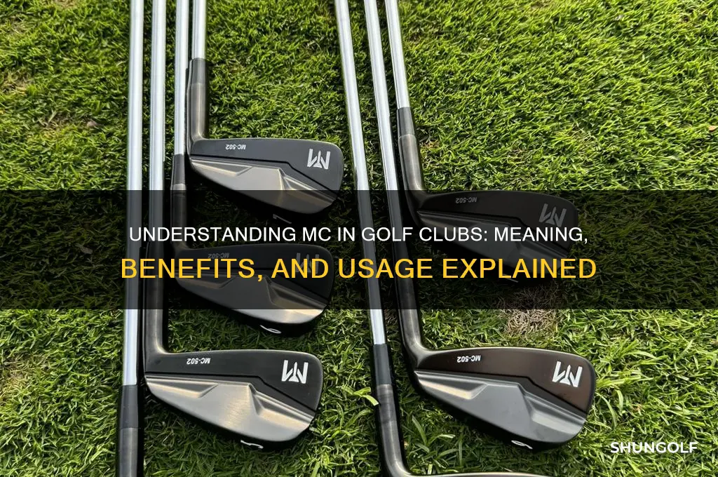 what does mc mean in golf clubs