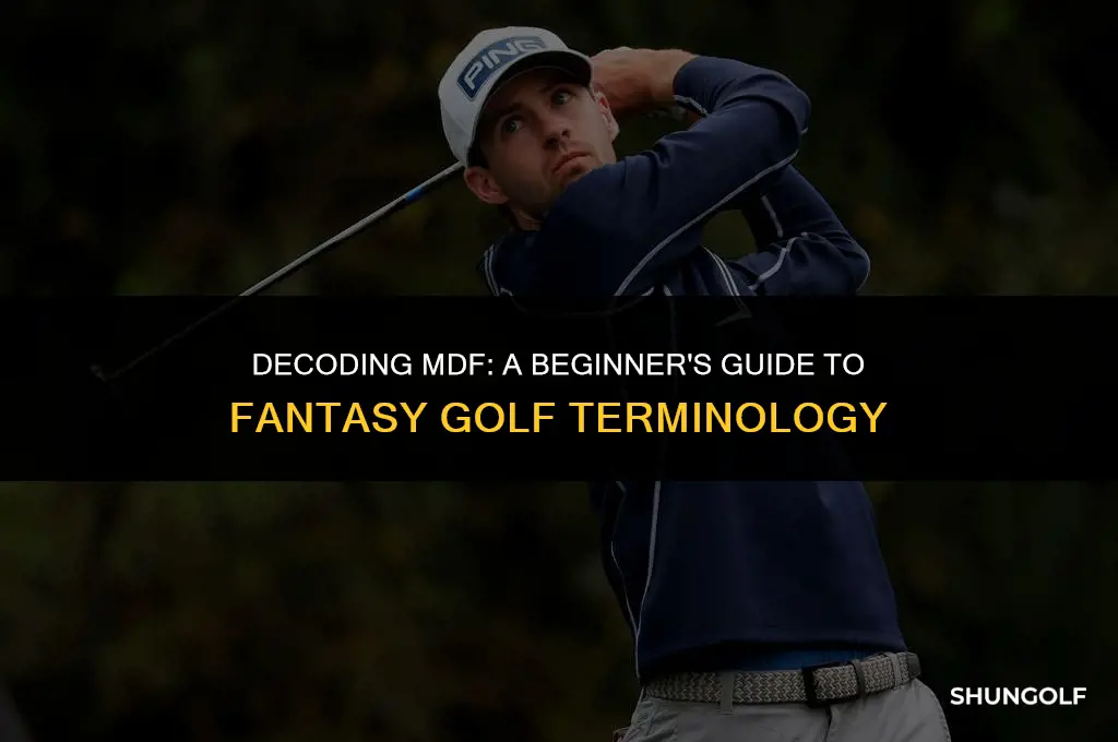 what does mdf mean in fantasy golf