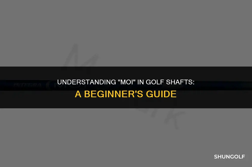 what does moi in a golf shaft mean