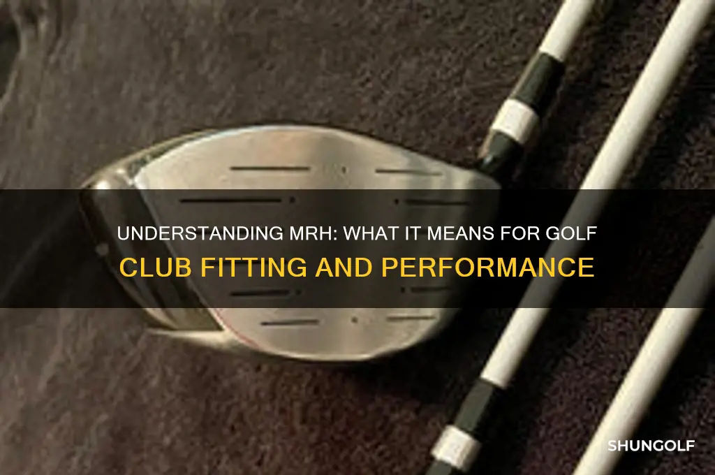 what does mrh mean for golf clubs