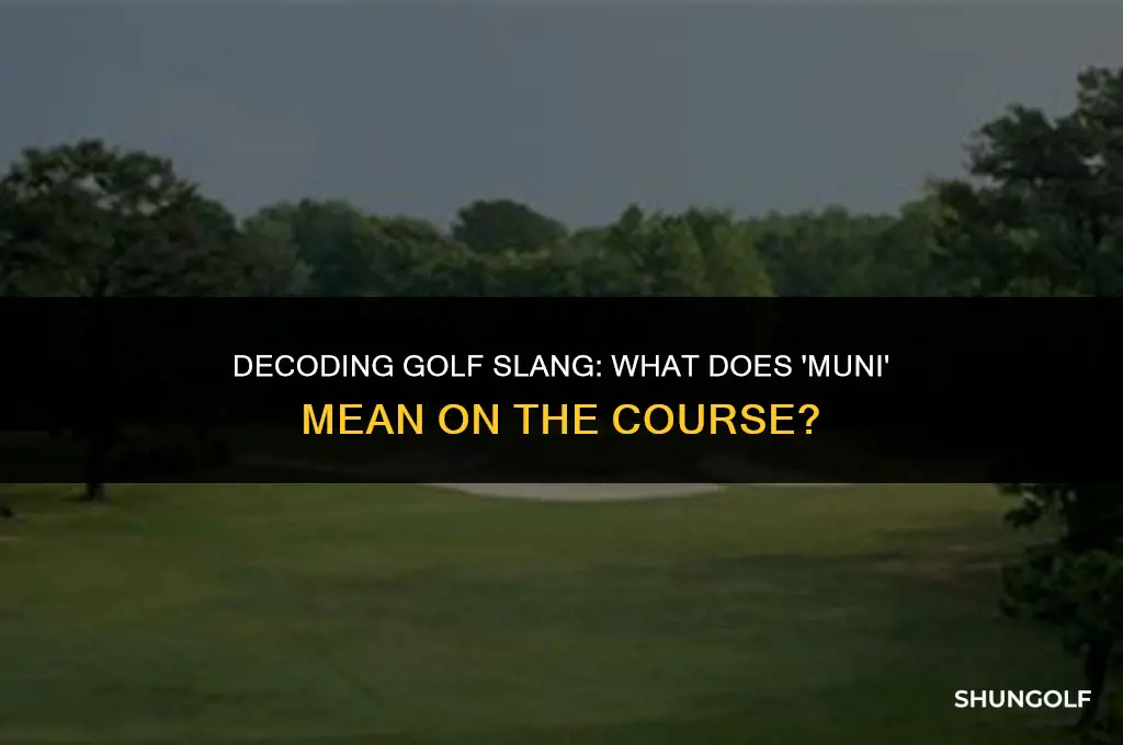 what does muni mean in golf
