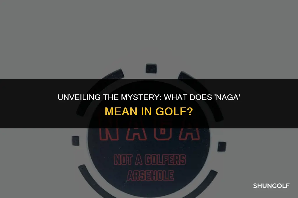 what does naga mean in golf