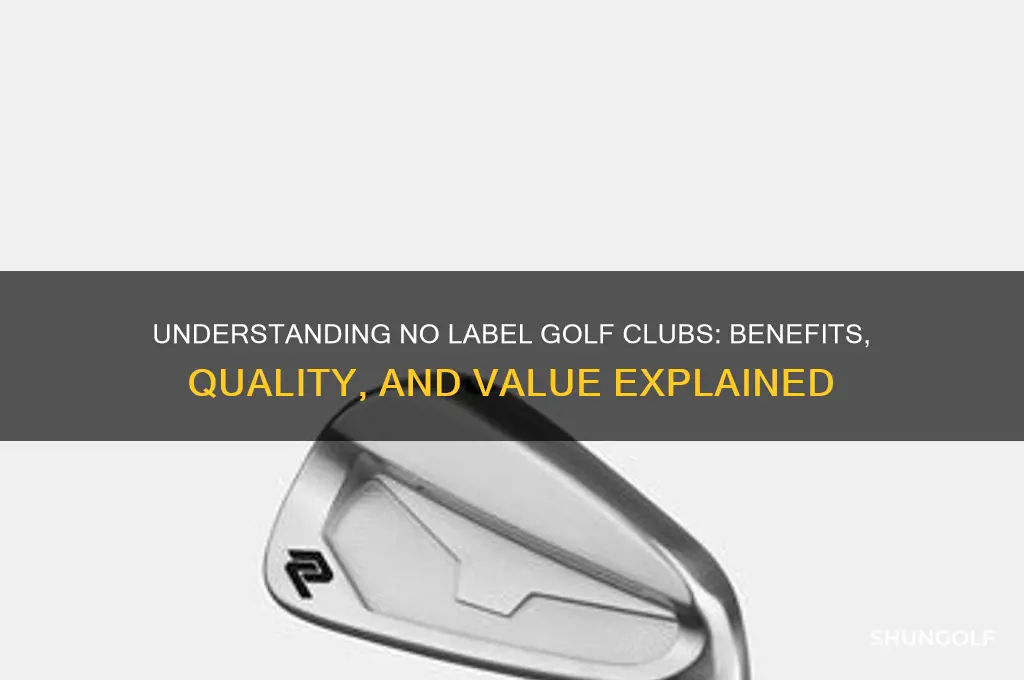 what does no label golf clubs mean