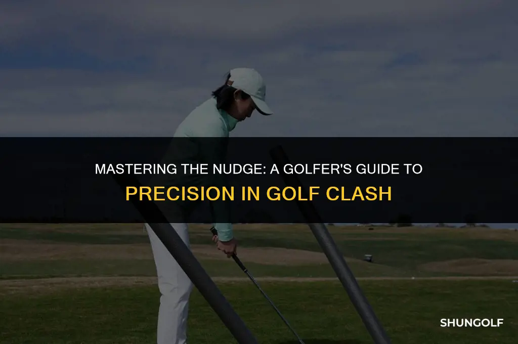 what does nudge mean in golf clash