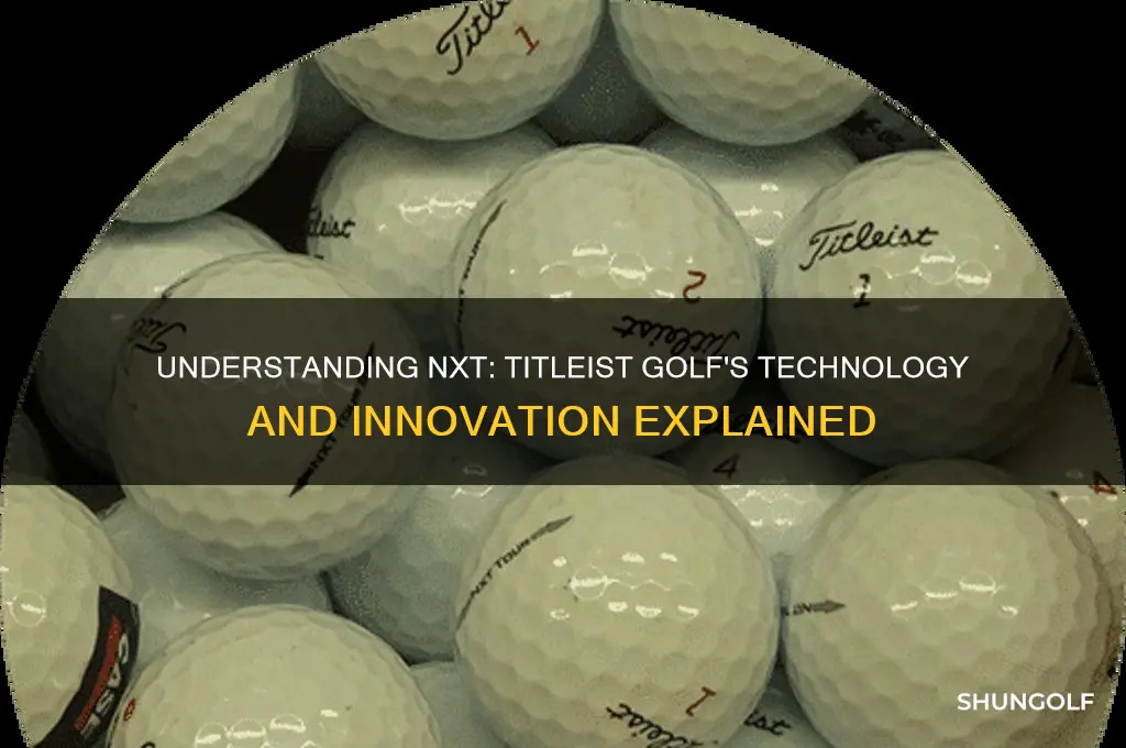 what does nxt stand for titleist golf