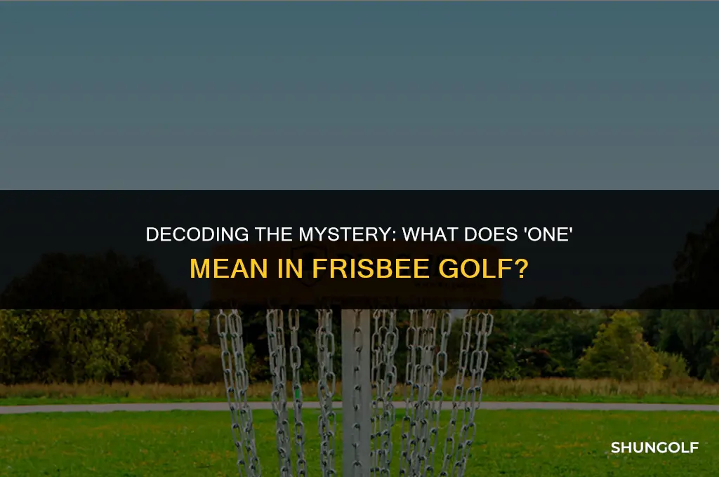 what does one mean on a frisbee golf