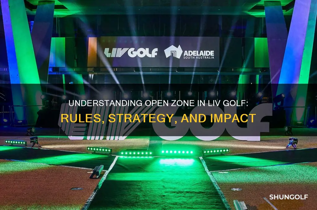 what does open zone mean in liv golf