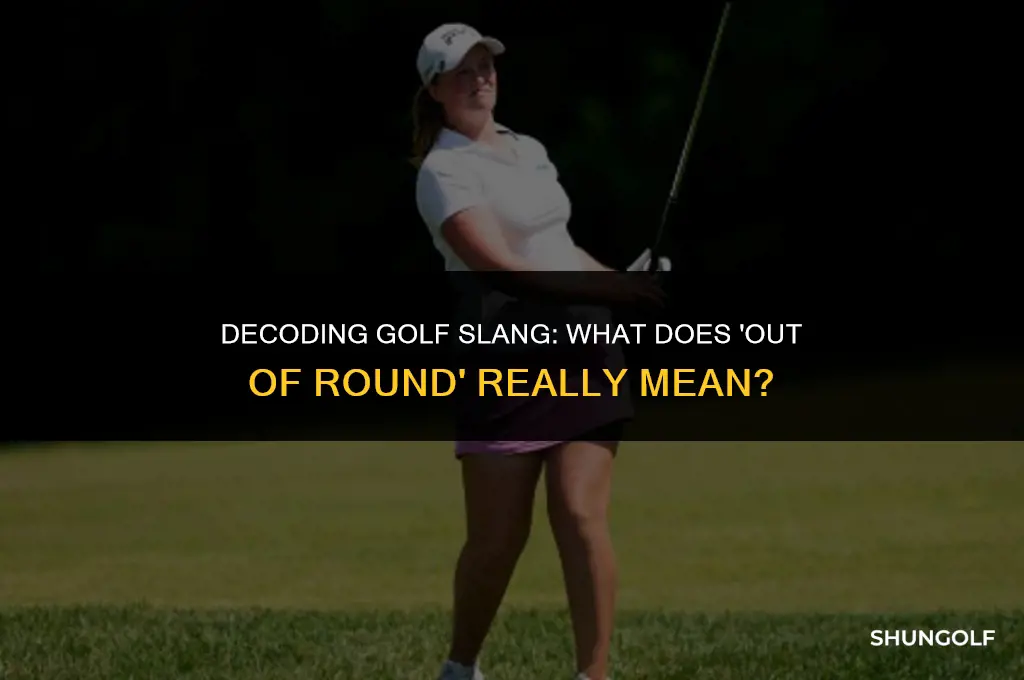 what does out of round mean for golf