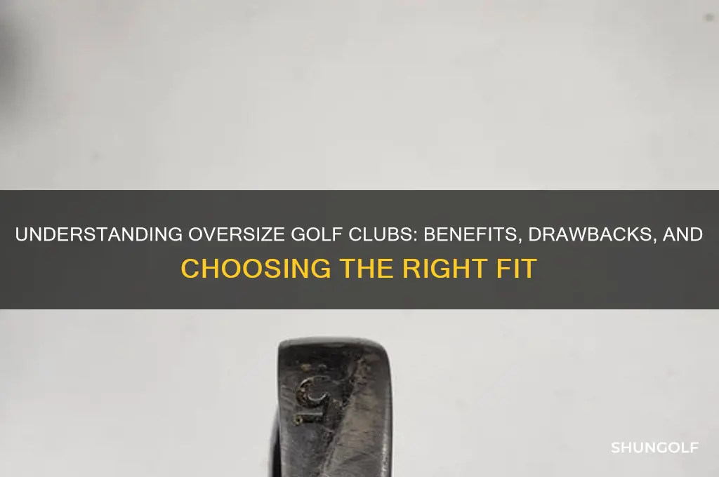 what does oversize golf clubs