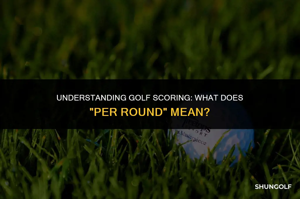 what does per round mean in golf