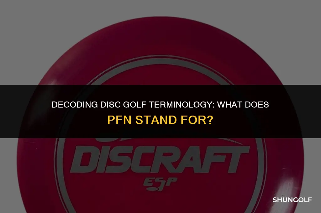 what does pfn mean in disc golf
