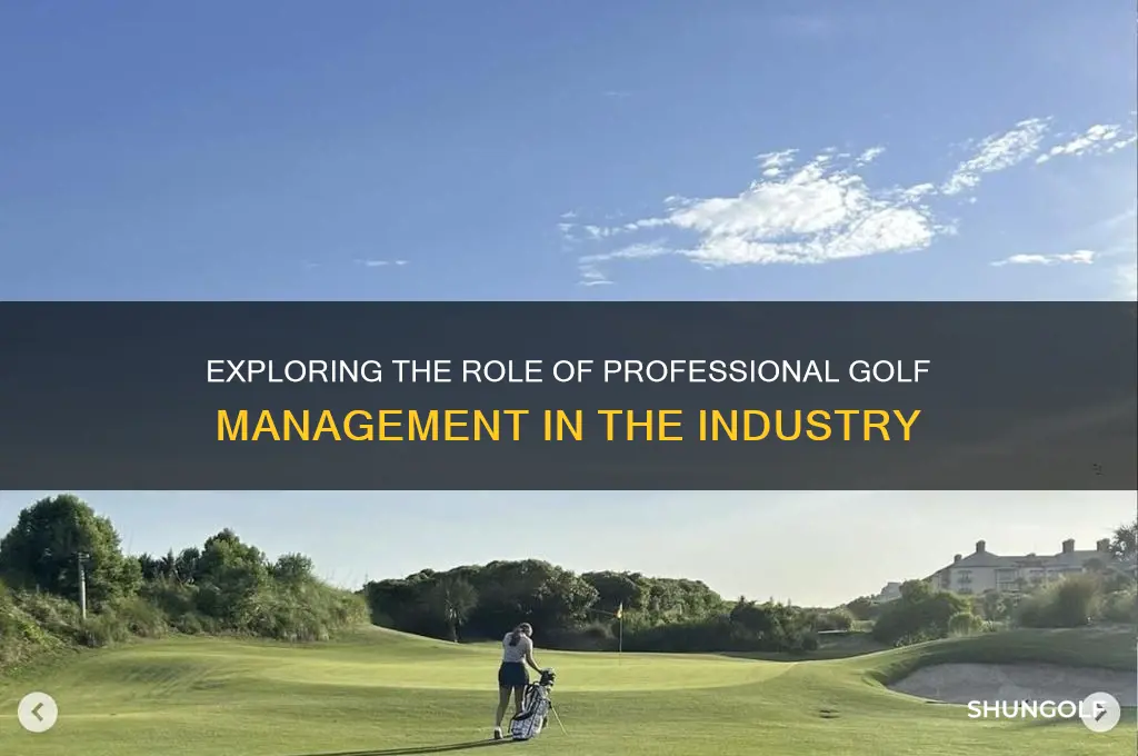 what does professional golf management do