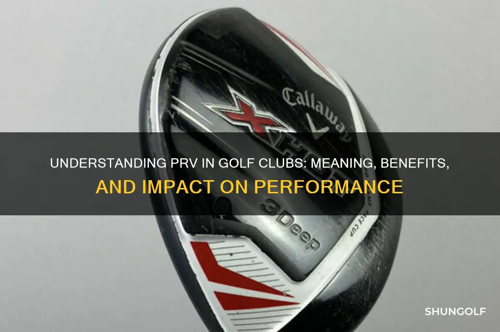 what does prv mean in golf clubs
