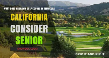 Redhawk Golf Course Temecula: Senior Age Requirements and Benefits Explained