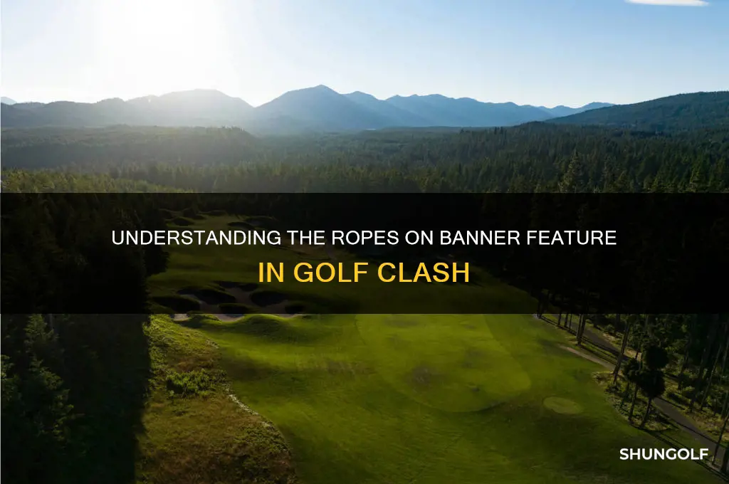 what does ropes on banner in golf clash