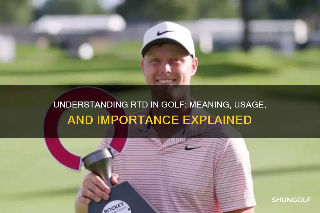 what does rtd stand for in golf